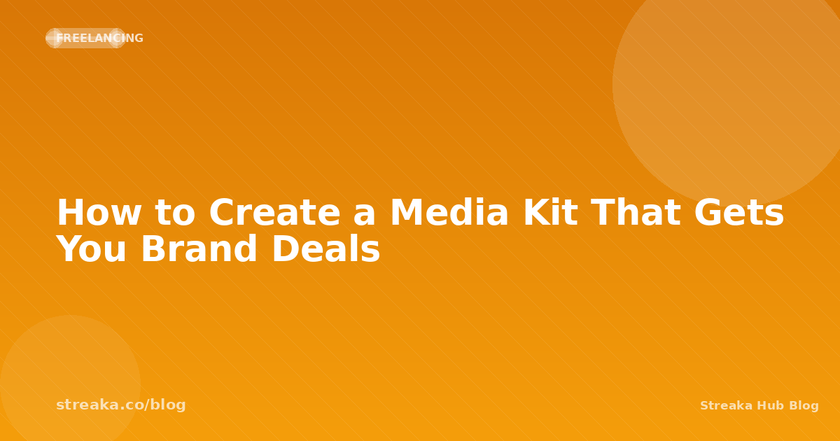 How to Create a Media Kit That Gets You Brand Deals | Streaka Blog ...