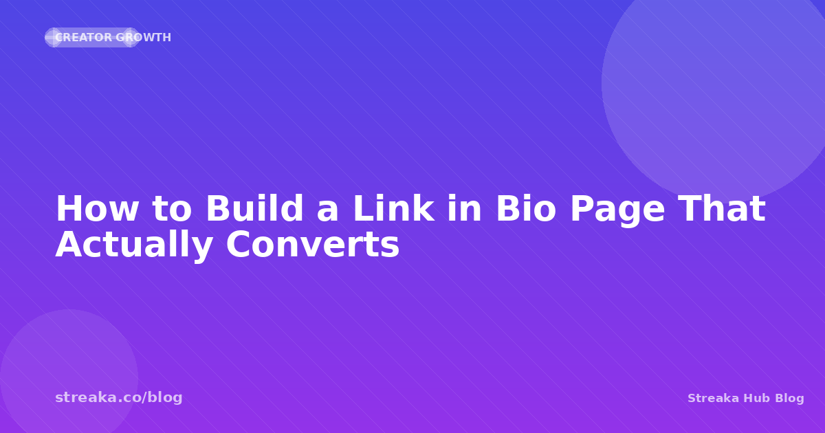 How to Build a Link in Bio Page That Actually Converts | Streaka Blog ...